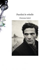 Pasolini le rebelle