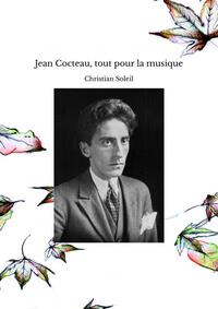 Jean Cocteau, tout pour la musique
