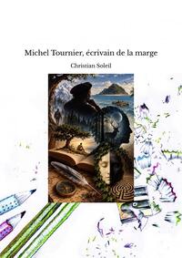 Michel Tournier, écrivain de la marge