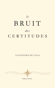 Le Bruit des Certitudes