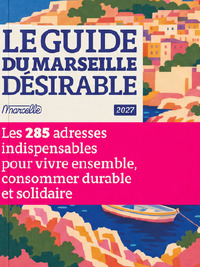 Le guide du Marseille désirable