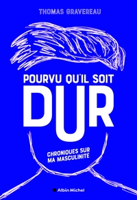 Pourvu qu'il soit dur