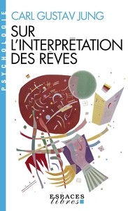 SUR L'INTERPRETATION DES REVES (ESPACES LIBRES - PSYCHOLOGIE)