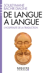 DE LANGUE A LANGUE (ESPACES LIBRES - IDEES) - L'HOSPITALITE DE LA TRADUCTION