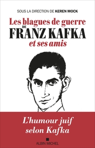 LES BLAGUES DE GUERRE DE FRANZ KAFKA ET SES AMIS