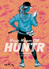 Huntr - La Bulle - tome 1