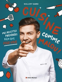 CUISINE COMME MALOU ! - MES RECETTES PREFEREES RIEN QUE POUR VOUS