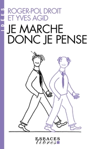 Je marche donc je pense (Espaces Libres - Idées)