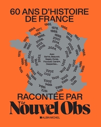 60 ANS D'HISTOIRE DE FRANCE RACONTEE PAR LE NOUVEL OBS - AVEC SARTRE, BEAUVOIR, FOUCAULT, GORZ, MITT