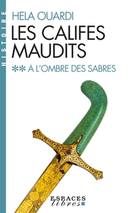 A l'ombre des sabres - Les Califes maudits vol 2