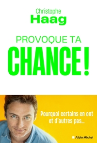 Provoque ta chance !