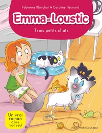 EMMA ET LOUSTIC - TROIS PETITS CHATS T5