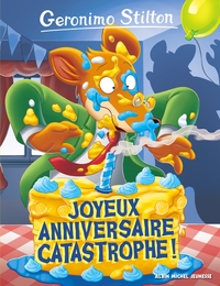 Geronimo Stilton T85 Joyeux Anniversaire catastrophe !