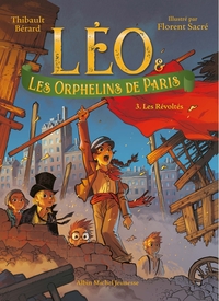 LEO ET LES ORPHELINS DE PARIS - TOME 3 - LES REVOLTES