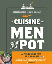 LA CUISINE DES MEN WITH THE POT - DE LA BRAISE A L'ASSIETTE, 60 RECETTES GOURMANDES (FRANCAIS)