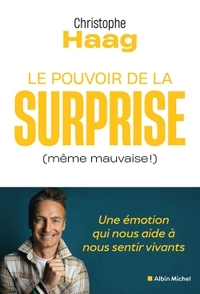 LE POUVOIR DE LA SURPRISE (MEME MAUVAISE !) - UNE EMOTION QUI NOUS AIDE A NOUS SENTIR VIVANTS