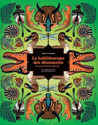 Le Kaléidoscope des dinosaures et autres animaux disparus