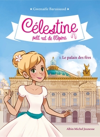 CELESTINE T1 LE PALAIS DES FEES T1