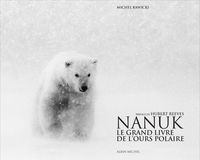 NANUK - LE GRAND LIVRE DE L'OURS POLAIRE