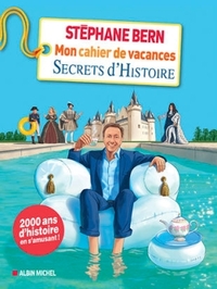 MON CAHIER DE VACANCES SECRETS D'HISTOIRE