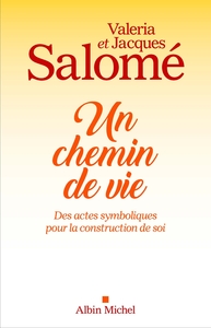 UN CHEMIN DE VIE - DES ACTES SYMBOLIQUES POUR LA CONSTRUCTION DE SOI
