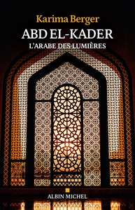 ABD EL-KADER - L'ARABE DES LUMIERES