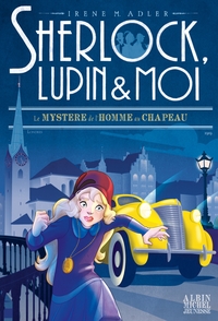 Sherlock, Lupin & moi T15 Le Mystère de l'homme au chapeau