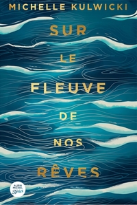 Sur le fleuve de nos rêves