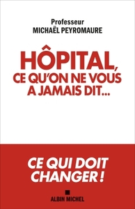 Hôpital, ce qu'on ne vous a jamais dit...