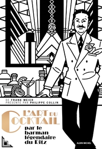 L'ART DU COCKTAIL - PAR LE BARMAN LEGENDAIRE DU RITZ