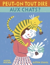 PEUT-ON TOUT DIRE AUX CHATS ?