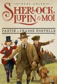 Sherlock, Lupin & moi T9 Partie de chasse mortelle