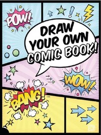 DRAW YOUR OWN COMIC BOOK /ANGLAIS