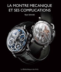 LA MONTRE MECANIQUE ET SES COMPLICATIONS