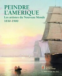 Peindre l'Amérique. Les artistes du nouveau monde