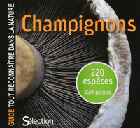 Guide tout reconnaître dans la nature - CHAMPIGNONS