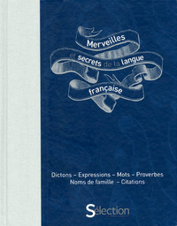 Merveilles et secrets de la langue française