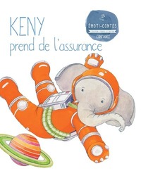 Keny prend de l'assurance (Les Emoti-contes : la confiance en soi)