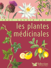 Tout savoir sur les plantes médicinales