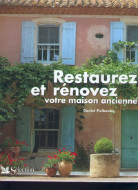 Restaurez et rénovez votre maison ancienne