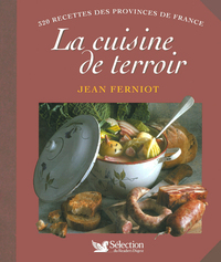 La cuisine de terroir - 320 recettes des provinces de France