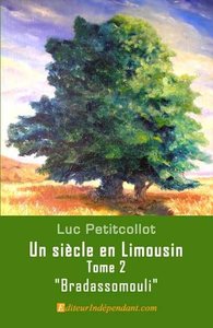 Un siècle en limousin, tome2, bradassomouli