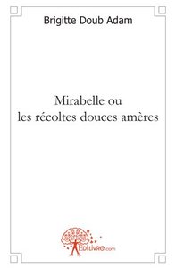 Mirabelle ou les récoltes douces amères