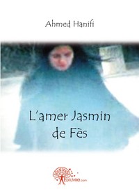 L'amer jasmin de Fès