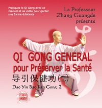 QI GONG GENERAL POUR PRESERVER LA SANTE (AVEC VIDEO A TELECHARGER PAR UN QR CODE )