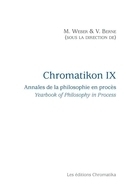 CHROMATIKON VOL IX : ANNALES DE LA PHILOSOPHIE EN PROCES