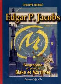 Edgar P. Jacobs T02 Biographie du père de Blake et Mortimer