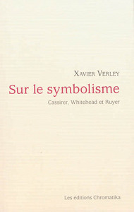 SUR LE SYMBOLISME. CASSIRER, WHITEHEAD ET RUYER