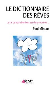 LES DICTIONNAIRE DES REVES - LA CLE DE VOTRE BONHEUR EST DANS VOS...