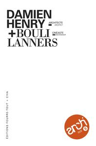 Architexto #06 "Damien Henry, architectes / Bouli Lanners, cinéaste"